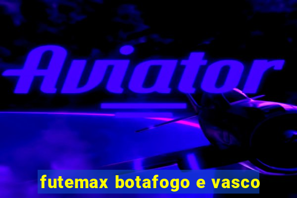 futemax botafogo e vasco